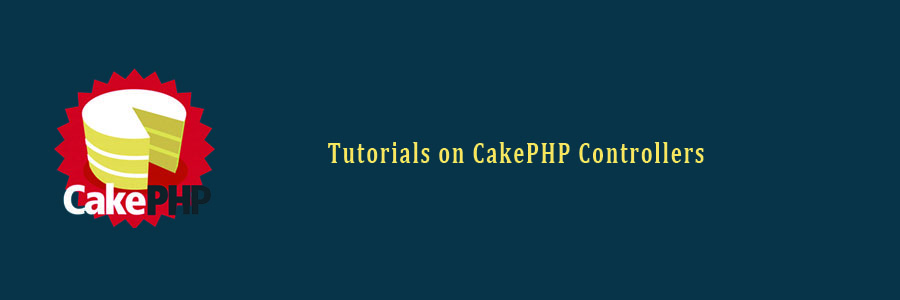 Tutorials on CakePHP Controllers
