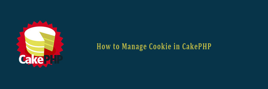 How to Manage Cookie in CakePHP