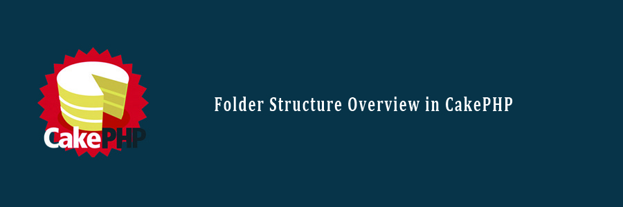 Folder Structure Overview in CakePHP