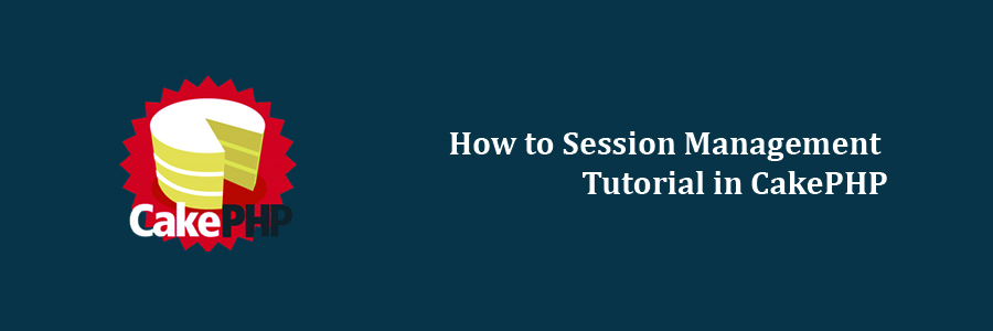 Session Management Tutorial in CakePHP