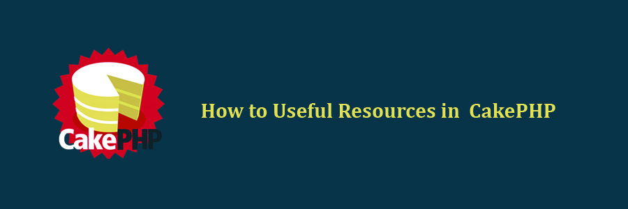 Useful Resources in CakePHP