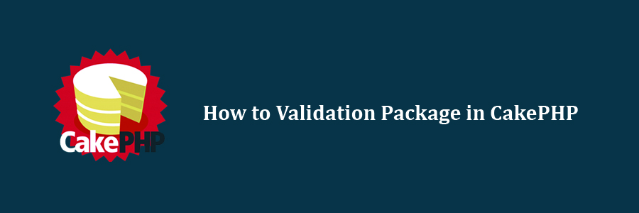 Validation Package in CakePHP
