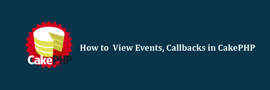 View Events, Callbacks in CakePHP