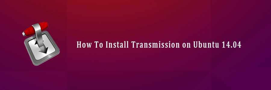 Install Transmission on Ubuntu