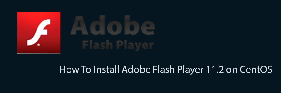 Install Adobe Flash Player 11.2 on CentOS
