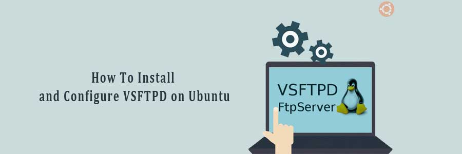 Install and Configure VSFTPD on Ubuntu 14.04