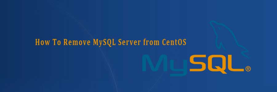 Remove MySQL Server from CentOS