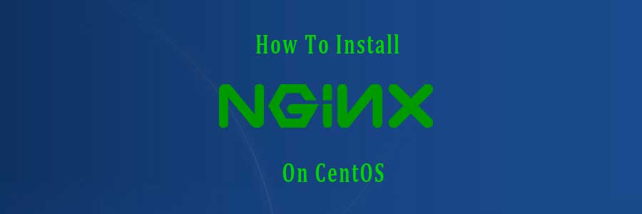 How To Install Nginx Using Yum Command On CentOS