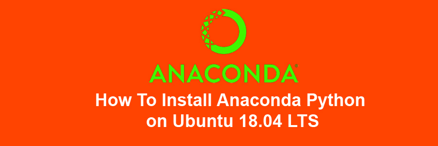 Install Anaconda Python on Ubuntu 18