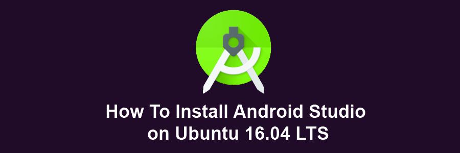 Install Android Studio on Ubuntu 16