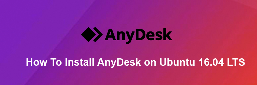 Install AnyDesk on Ubuntu 16