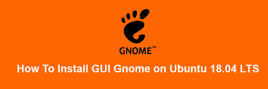 Install GUI Gnome on Ubuntu 18