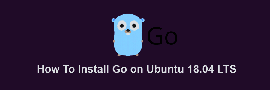 Install Go on Ubuntu 18