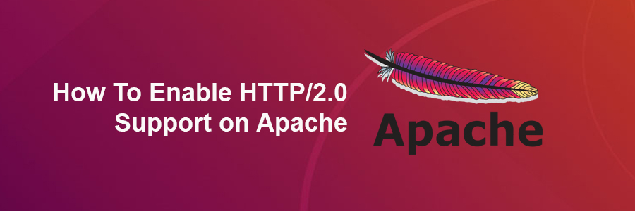 Enable HTTP/2.0 Support on Apache