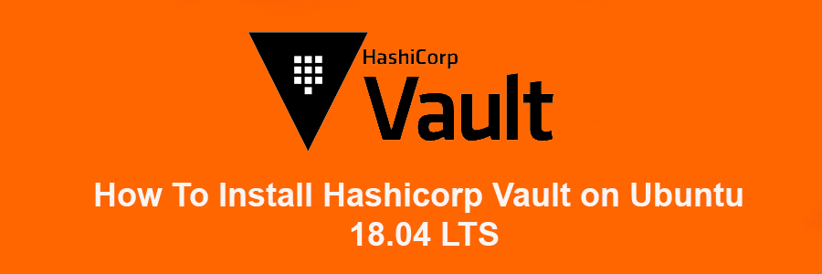 Install Hashicorp Vault on Ubuntu 18