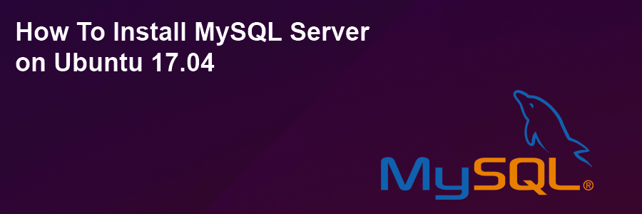 Install MySQL Server on Ubuntu 17