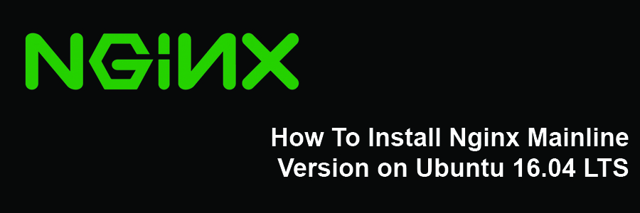 Install Nginx Mainline Version on Ubuntu 16