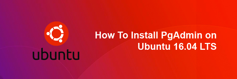 Install PgAdmin on Ubuntu 16