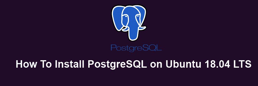 Install PostgreSQL on Ubuntu 18