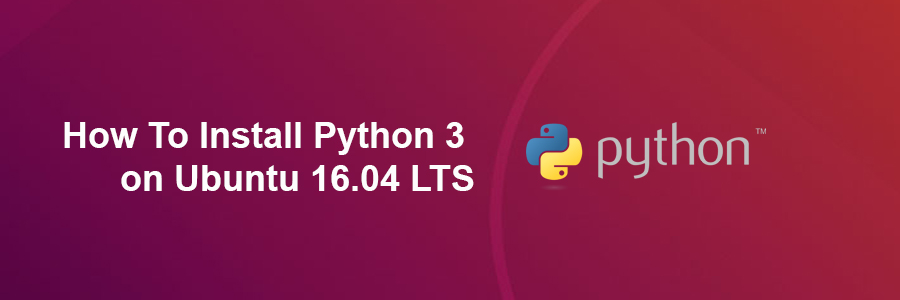 Install Python 3 on Ubuntu 16
