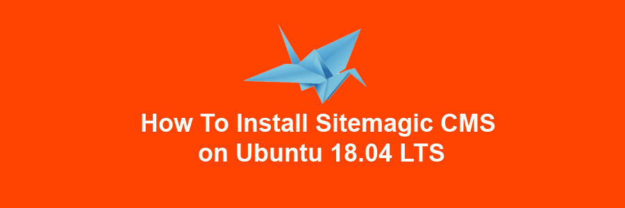 Install Sitemagic CMS on Ubuntu 18