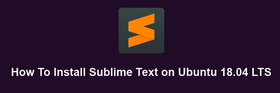 Install Sublime Text on Ubuntu 18