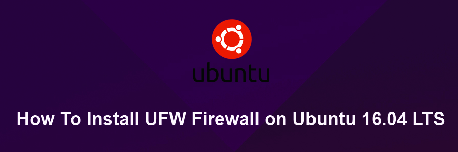 Install UFW Firewall on Ubuntu 16