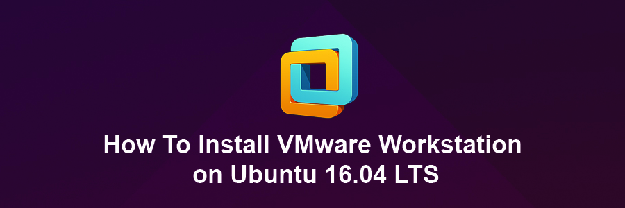 Install VMware Workstation on Ubuntu 16