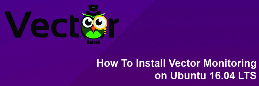 Install Vector Monitoring on Ubuntu 16