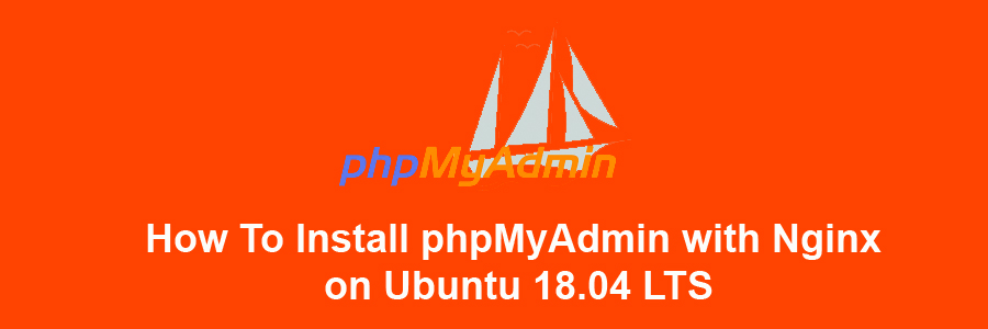 Install phpMyAdmin with Nginx on Ubuntu 18