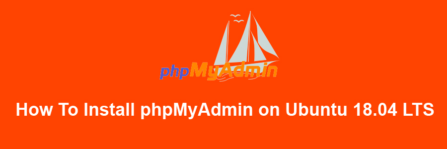 Install phpMyAdmin on Ubuntu 18