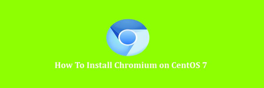 how-to-install-chromium-on-centos-7-step-by-step-wpcademy