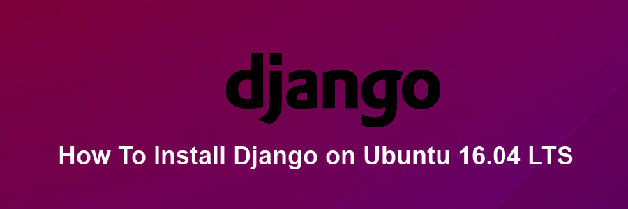 Install Django on Ubuntu 16