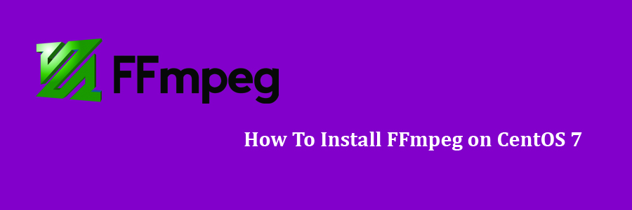 Install FFmpeg on CentOS 7