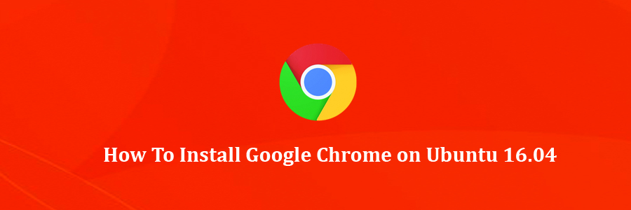 Install Google Chrome on Ubuntu 16