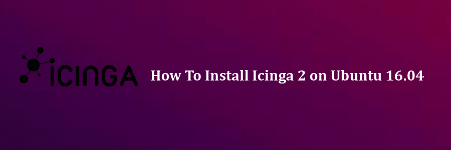 Install Icinga 2 on Ubuntu 16