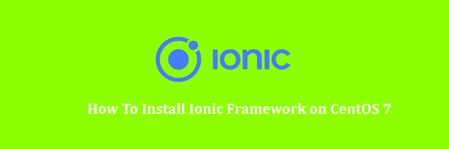 Ionic Framework on CentOS 7