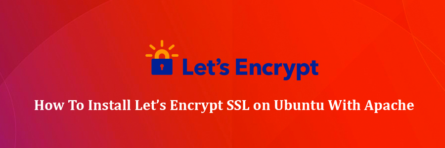 Install Let’s Encrypt SSL on Ubuntu With Apache
