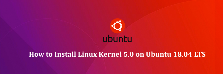 Install Linux Kernel 5.0 on Ubuntu 18