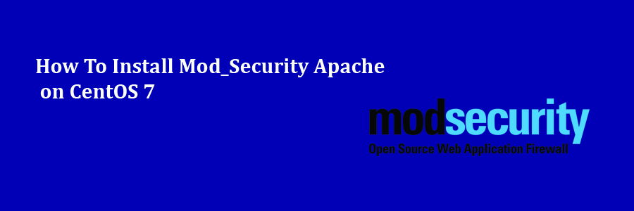 Install Mod_Security Apache on CentOS 7