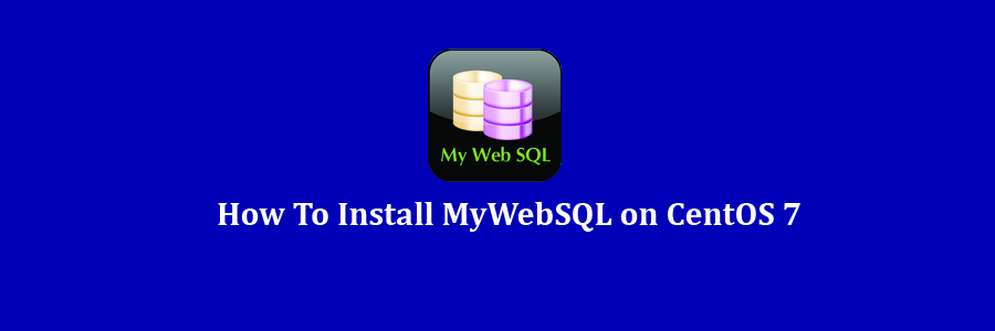 Install MyWebSQL on CentOS 7
