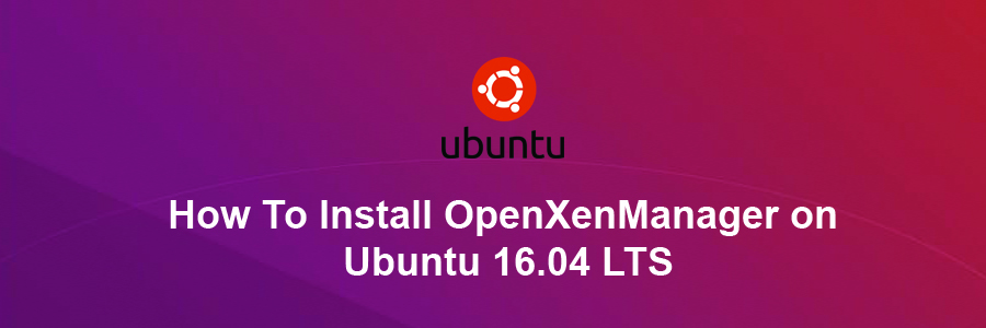 Install OpenXenManager on Ubuntu 16