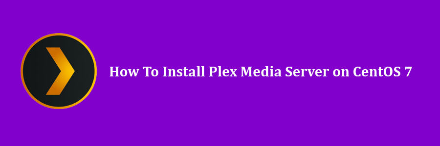 Plex Media Server on CentOS 7