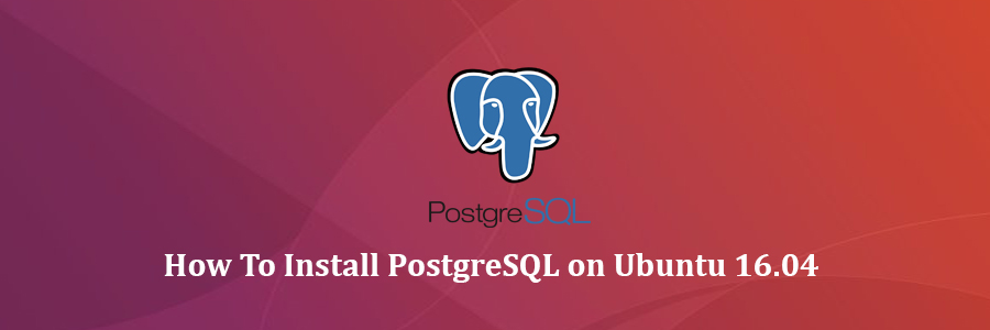 Install PostgreSQL on Ubuntu 16