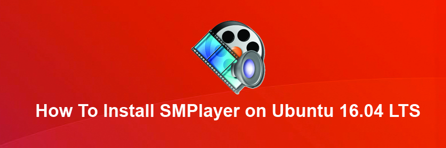 Install SMPlayer on Ubuntu 16