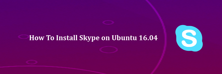 Install Skype on Ubuntu 16
