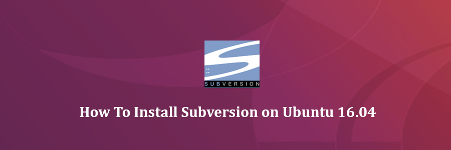 Install Subversion on Ubuntu 16