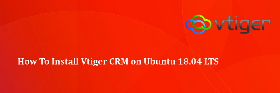 Install Vtiger CRM on Ubuntu 18