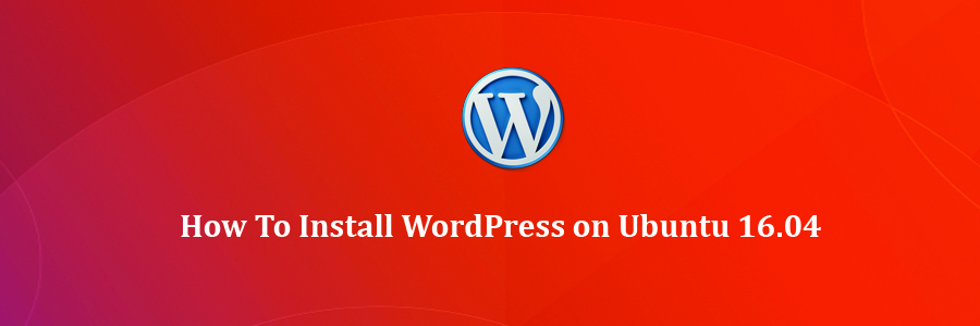 Install WordPress on Ubuntu 16
