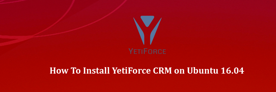 Install YetiForce CRM on Ubuntu 16